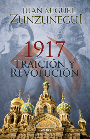 1917: Traición y revolución / 1917: Betrayal and Revolution Paperback by Juan Miguel Zunzunegui