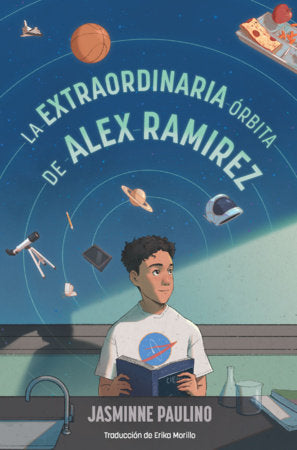 La extraordinaria órbita de Alex Ramirez / The Extraordinary Orbit of Alex Ramirez Paperback by Jasminne Paulino