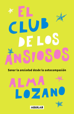 El club de los ansiosos / The Anxious Club Paperback by Alma Lozano