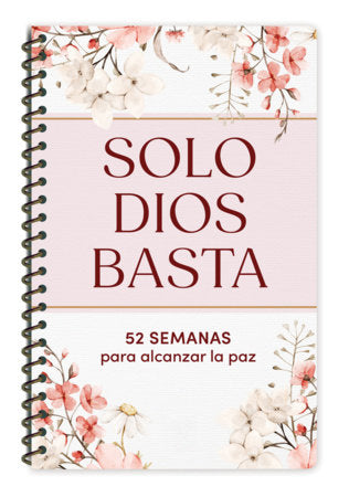 Solo Dios basta: 52 semanas para alcanzar la paz / God Alone Is Enough: 52 Weeks to Find Peace Hardcover by María Gómez Zúñiga