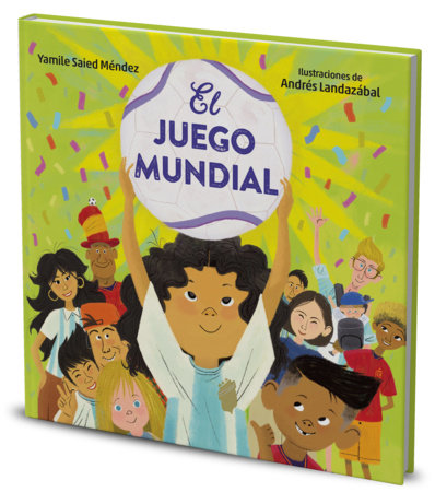 El juego mundial / The World's Game Hardcover by Yamile Saied Méndez