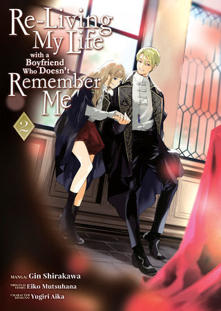 Re-Living My Life with a Boyfriend Who Doesn’t Remember Me (Manga) Vol. 2 Paperback by Eiko Mutsuhana; Illustrated by Gin Shirakawa; Character Designs by Yugiri Aica
