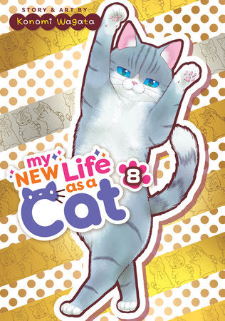 My New Life as a Cat Vol. 8 Paperback by Konomi Wagata