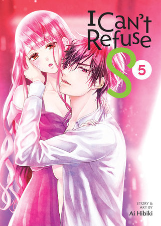 I Can't Refuse S Vol. 5 Paperback by Ai Hibiki