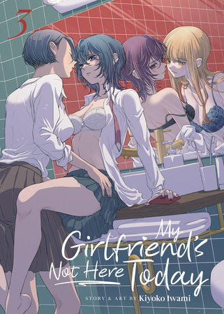 My Girlfriend's Not Here Today Vol. 3 Paperback by Kiyoko Iwami