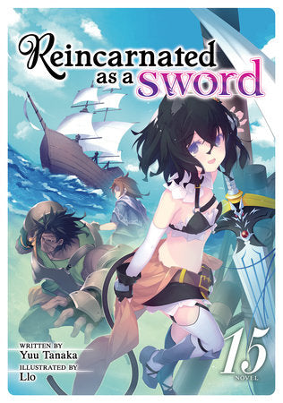 Reincarnated as a Sword (Light Novel) Vol. 15 Paperback by Yuu Tanaka; Illustrated by Llo