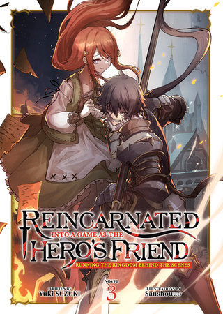 Reincarnated Into a Game as the Hero's Friend: Running the Kingdom Behind the Scenes (Light Novel) Vol. 3 Paperback by Yuki Suzuki; Illustrated by Sanshouuo