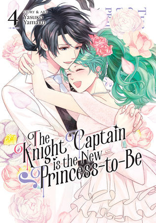 The Knight Captain is the New Princess-to-Be Vol. 4 Paperback by Yasuko Yamaru
