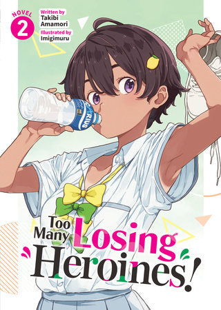 Too Many Losing Heroines! (Light Novel) Vol. 2 Paperback by Takibi Amamori; Illustrated by Imigimuru