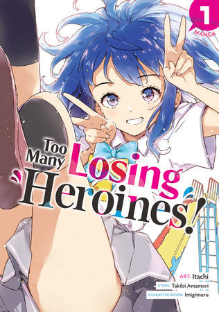 Too Many Losing Heroines! (Manga) Vol. 1 Paperback by Takibi Amamori; Illustrated by Itachi; Character Designs by Imigimuru