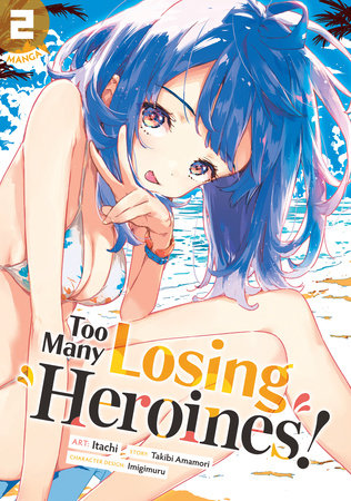 Too Many Losing Heroines! (Manga) Vol. 2 Paperback by Takibi Amamori; Illustrated by Itachi; Character Designs by Imigimuru