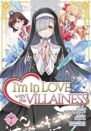 I'm in Love with the Villainess (Manga) Vol. 7 Paperback by Inori; Illustrated by Aonoshimo; Character Designs by Hanagata
