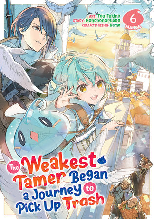 The Weakest Tamer Began a Journey to Pick Up Trash (Manga) Vol. 6 Paperback by Honobonoru500; Illustrated by Tou Fukino; Character Designs by Nama