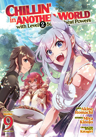 Chillin' in Another World with Level 2 Super Cheat Powers (Manga) Vol. 9 Paperback by Miya Kinojo; Illustrated by Akine Itomachi; Character Designs by Katagiri