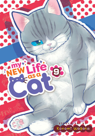 My New Life as a Cat Vol. 9 Paperback by Konomi Wagata