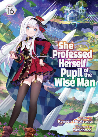 She Professed Herself Pupil of the Wise Man (Light Novel) Vol. 16 Paperback by Ryusen Hirotsugu; Illustrated by fuzichoco