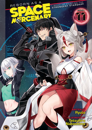 Reborn as a Space Mercenary: I Woke Up Piloting the Strongest Starship! (Light Novel) Vol. 11 Paperback by Ryuto; Illustrated by Tetsuhiro Nabeshima