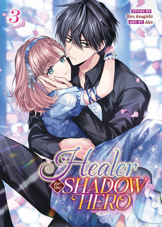 Healer for the Shadow Hero (Manga) Vol. 3 Paperback by Kyu Azagishi; Illustrated by Ako