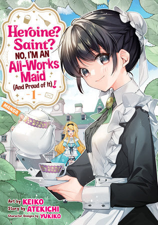Heroine? Saint? No, I'm an All-Works Maid (And Proud of It)! (Manga) Vol. 1 Paperback by Atekichi; Illustrated by Keiko; Character Designs by Yukiko