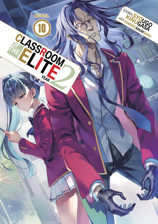Classroom of the Elite: Year 2 (Light Novel) Vol. 10 Paperback by Syougo Kinugasa; Illustrated by Tomoseshunsaku