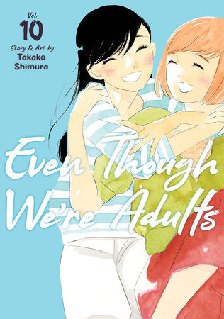 Even Though We're Adults Vol. 10 Paperback by Takako Shimura
