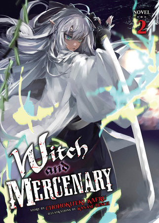 Witch and Mercenary (Light Novel) Vol. 2 Paperback by Chohokiteki Kaeru; Illustrated by Kanase Bench