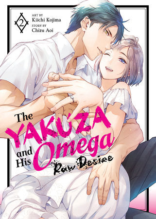 The Yakuza and His Omega: Raw Desire Vol. 2 Paperback by Chizu Aoi; Illustrated by Kiichi Kojima