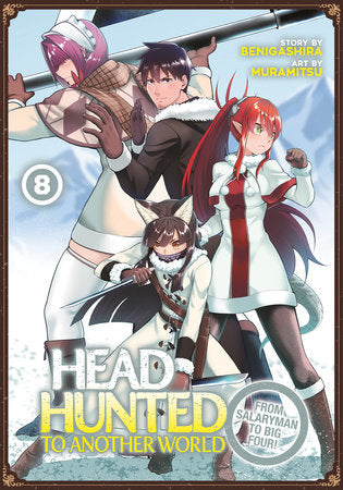 Headhunted to Another World: From Salaryman to Big Four! Vol. 8 Paperback by Benigashira; Illustrated by Muramitsu