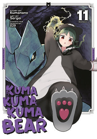 Kuma Kuma Kuma Bear (Manga) Vol. 11 Paperback by Kumanano; Illustrated by Sergei; Character Designs by 029