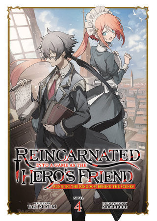Reincarnated Into a Game as the Hero's Friend: Running the Kingdom Behind the Scenes (Light Novel) Vol. 4 Paperback by Yuki Suzuki; Illustrated by Sanshouuo