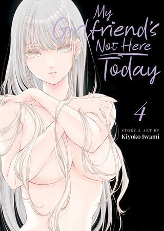 My Girlfriend's Not Here Today Vol. 4 Paperback by Kiyoko Iwami