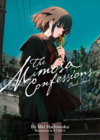 The Mimosa Confessions (Light Novel) Vol. 4 Paperback by Mei Hachimoku; Illustrated by KUKKA