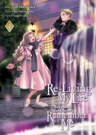 Re-Living My Life with a Boyfriend Who Doesn't Remember Me (Manga) Vol. 4 Paperback by Eiko Mutsuhana; Illustrated by Gin Shirakawa; Character Designs by Yugiri Aica