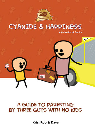 Cyanide & Happiness: A Guide to Parenting by Three Guys With No Kids Paperback by Kris Wilson