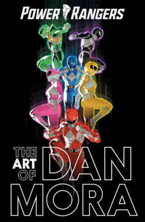 The Power Rangers Art of Dan Mora Hardcover by Dan Mora