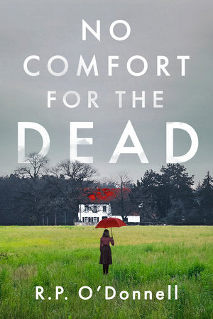 No Comfort for the Dead Hardcover by R. P. O'Donnell