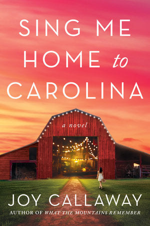 Sing Me Home to Carolina Paperback by Joy Callaway