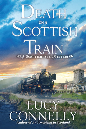 Death on a Scottish Train Hardcover by Lucy Connelly