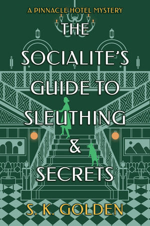 The Socialite's Guide to Sleuthing and Secrets Paperback by S. K. Golden