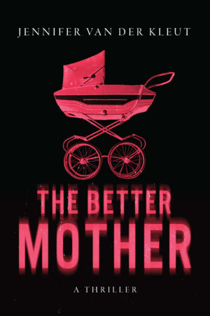 The Better Mother Paperback by Jennifer van der Kleut