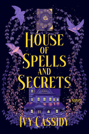 House of Spells and Secrets Paperback by Ivy Cassidy