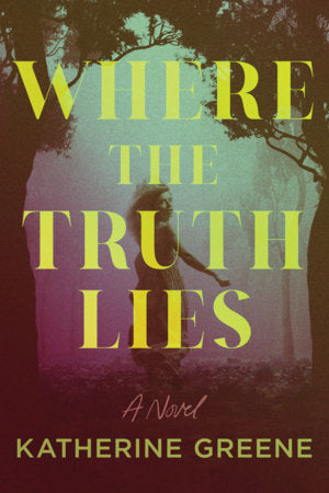 Where the Truth Lies Paperback by Katherine Greene