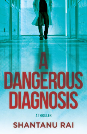 A Dangerous Diagnosis Paperback by Shantanu Rai