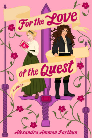 For the Love of the Quest Paperback by Alexandra Ammon Parthun