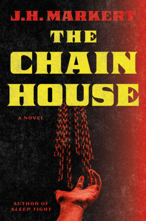 The Chain House Paperback by J.H. Markert