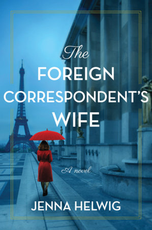 The Foreign Correspondent's Wife Paperback by Jenna Helwig
