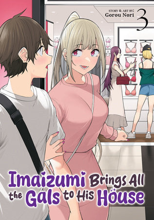 Imaizumi Brings All the Gals to His House Vol. 3 Paperback by Gorou Nori