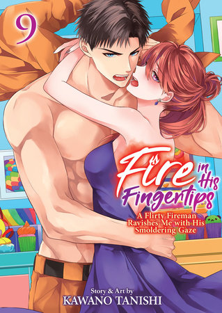 Fire in His Fingertips: A Flirty Fireman Ravishes Me with His Smoldering Gaze Vol. 9 Paperback by Kawano Tanishi