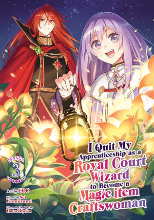 I Quit My Apprenticeship as a Royal Court Wizard to Become a Magic Item Craftswoman (Manga) Vol. 3 Paperback by Sei Kamiizumi; Illustrated by EDO; Character Designs by Hatori Kyoka