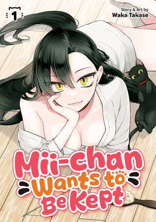 Mii-chan Wants to Be Kept Vol. 1 Paperback by Waka Takase
